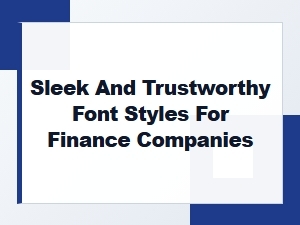 Sleek and Trustworthy Font Styles for Finance Companies