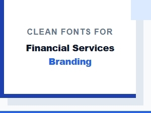 Clean Fonts for Financial Services Branding Guidelines