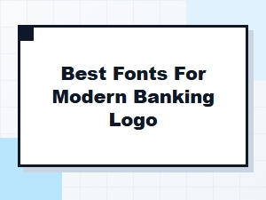 Best Fonts for Modern Banking Logo
