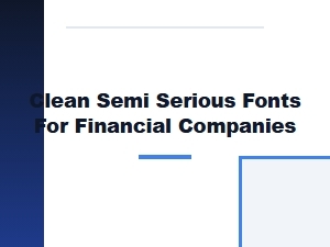 Clean Semi Serious Fonts for Financial Companies