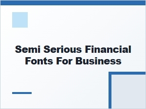 Semi Serious Financial Fonts for Business